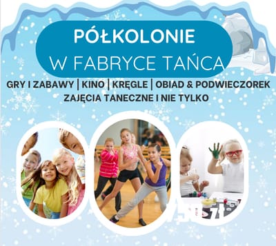 Półkolonie zimowe - ferie w Fabryce Tańca